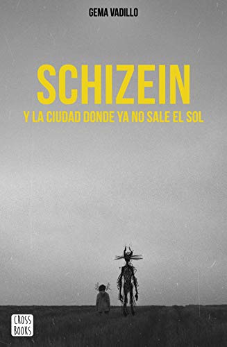 Imagen de archivo de Schizein y la ciudad donde ya no sale el sol (Crossbooks) a la venta por medimops