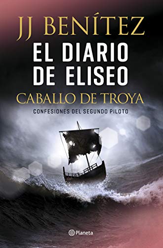 9788408215608: El diario de Eliseo. Caballo de Troya: Confesiones del segundo piloto (Biblioteca J. J. Bentez)