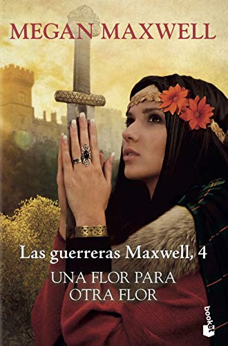 9788408217602: Una flor para otra flor: Las guerreras Maxwell 4 (Bestseller)