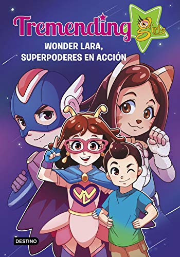 Beispielbild fr TREMENDING GIRLS. WONDER LARA, SUPERPODERES EN ACCIN zum Verkauf von KALAMO LIBROS, S.L.