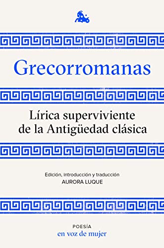 Beispielbild fr GRECORROMANAS. LRICA SUPERVIVIENTE DE LA ANTIGEDAD CLSICA zum Verkauf von KALAMO LIBROS, S.L.