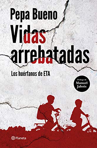 9788408226765: Vidas arrebatadas: Los hurfanos de ETA (No Ficcin)