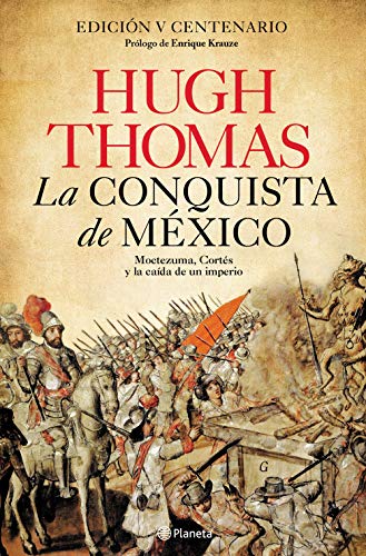 9788408227939: La conquista de Mxico: Moctezuma, Corts y la cada de un Imperio (No Ficcin)