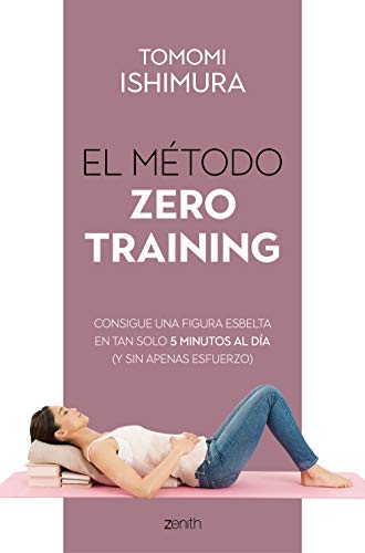 Stock image for EL MTODO ZERO TRAINING. Consigue una figura esbelta en tan solo 5 minutos al da (y sin apenas esfuerzo) for sale by KALAMO LIBROS, S.L.