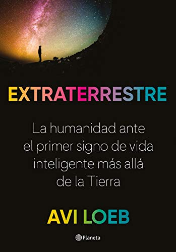 Imagen de archivo de Extraterrestre: La humanidad ante el primer signo de vida inteligente ms all de la Tierra (No Ficcin) a la venta por medimops