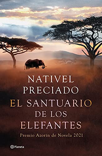 Imagen de archivo de El santuario de los elefantes: Premio Azorn de Novela 2021 (Autores Espaoles e Iberoamericanos) a la venta por medimops