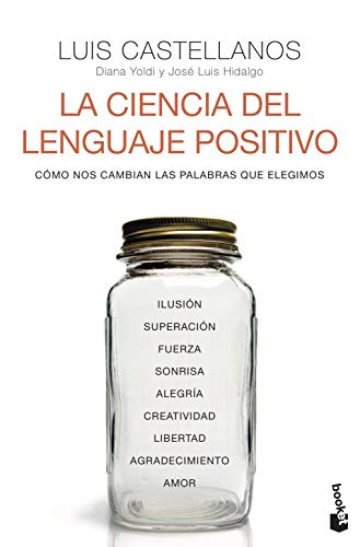 Imagen de archivo de LA CIENCIA DEL LENGUAJE POSITIVO. Cmo nos cambian las palabras que elegimos a la venta por KALAMO LIBROS, S.L.