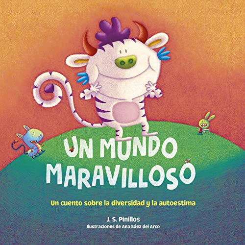 Imagen de archivo de UN MUNDO MARAVILLOSO. Un cuento sobre la diversidad y la autoestima a la venta por KALAMO LIBROS, S.L.