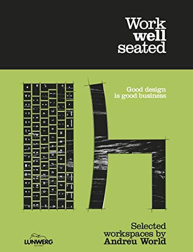 Stock image for Work well seated: Selected workspaces by Andreu World for sale by Half Price Books Inc.