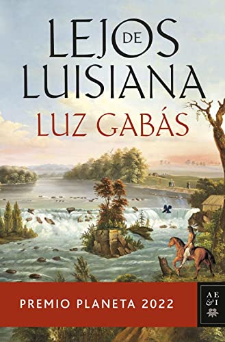 9788408265603: Lejos de Luisiana: Premio Planeta 2022 (Autores Españoles e Iberoamericanos)