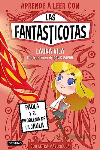 Imagen de archivo de Aprende a leer con Las Fantasticotas 5. Paula y el problema de la jaula a la venta por Agapea Libros