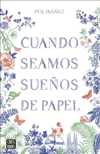 Beispielbild fr CUANDO SEAMOS SUEOS DE PAPEL zum Verkauf von KALAMO LIBROS, S.L.
