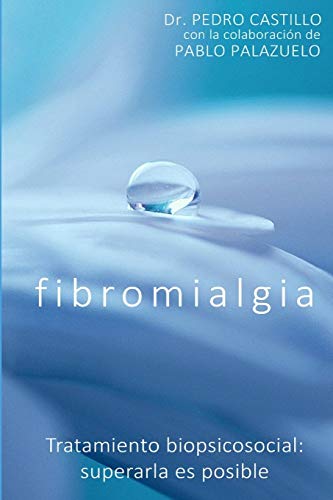 Beispielbild fr Fibromialgia: Tratamiento biopsicosocial: superarla es posible (Spanish Edition) zum Verkauf von SecondSale