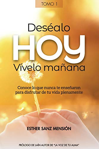 Stock image for Desalo hoy, vvelo maana.: Conoce lo que nunca te ensearon para disfrutar de tu vida plenamente. (Spanish Edition) for sale by Lucky's Textbooks