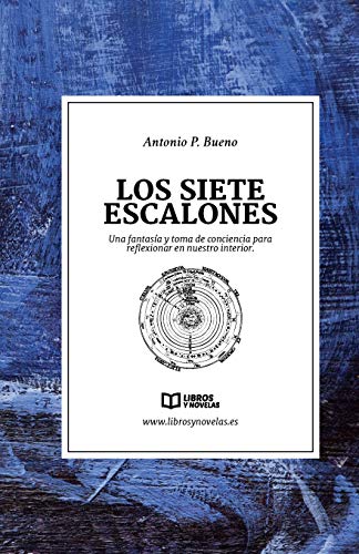 Beispielbild fr Los Siete Escalones: Una fantasa y toma de conciencia para reflexionar en nuestro interior. (Spanish Edition) zum Verkauf von Lucky's Textbooks