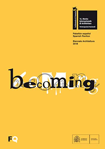 Stock image for becoming: Pabelln espaol Biennale Architettura 2018 for sale by AG Library