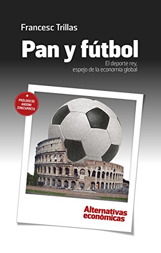 Stock image for Pan y ftbol: el deporte rey, espejo de la economa global for sale by AG Library