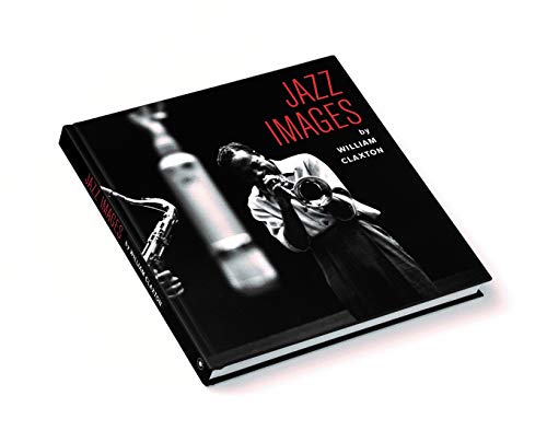 Imagen de archivo de Jazz Images by William Claxton Jazz Images Series a la venta por PBShop.store US
