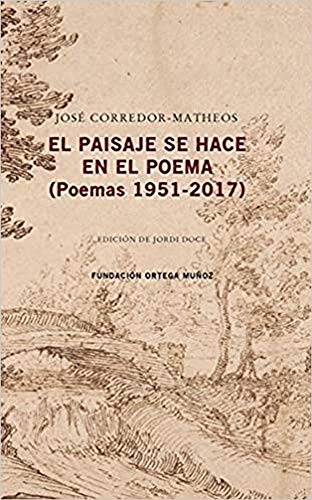 Stock image for EL PAISAJE SE HACE EN EL POEMA (POEMAS, 1951-2017) for sale by KALAMO LIBROS, S.L.