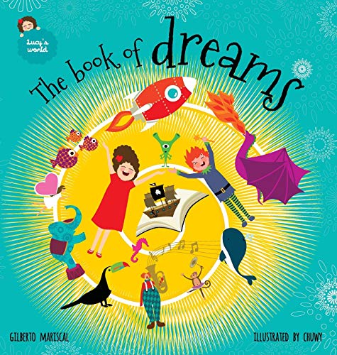 Stock image for The book of dreams: An illustrated book for kids on an amazing adventure (Lucy's World) for sale by Books Puddle