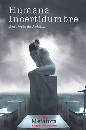 Beispielbild fr Humana Incertidumbre: Antologa de Relatos (Spanish Edition) zum Verkauf von Lucky's Textbooks
