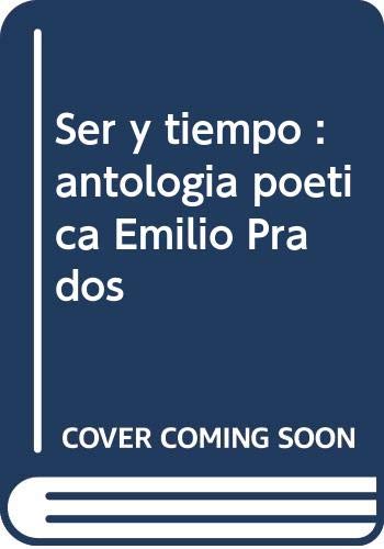 Beispielbild fr SER Y TIEMPO: ANTOLOGA POTICA EMILIO PRADOS zum Verkauf von Agapea Libros