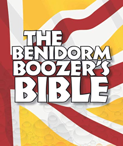 Stock image for THE BENIDORM BOOZER'S BIBLE for sale by GF Books, Inc.