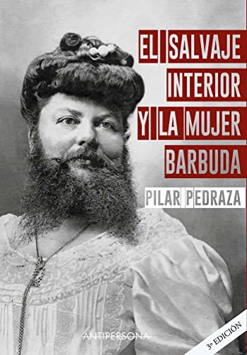 Stock image for El salvaje interior y la mujer barbuda for sale by AG Library