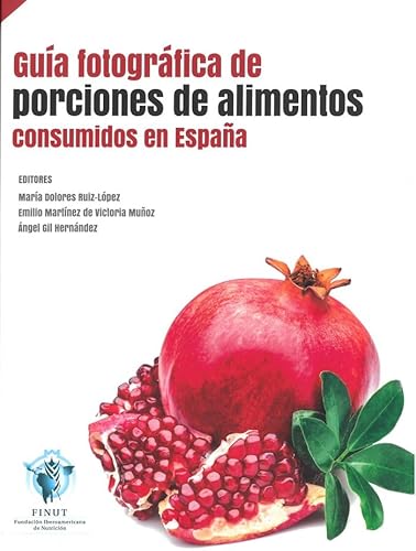 Stock image for Gua fotogrfica de porciones de alimentos consumidos en Espaa for sale by Agapea Libros