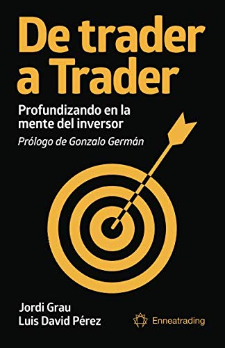 Stock image for De trader a Trader: Profundizando en la mente del inversor (Psicotrading y desarrollo personal) (Spanish Edition) for sale by Books Unplugged