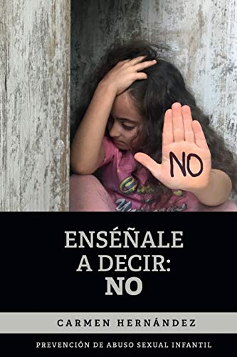 Imagen de archivo de Ensale a decir NO: Prevencin de abuso sexual infantil (Spanish Edition) a la venta por Lucky's Textbooks