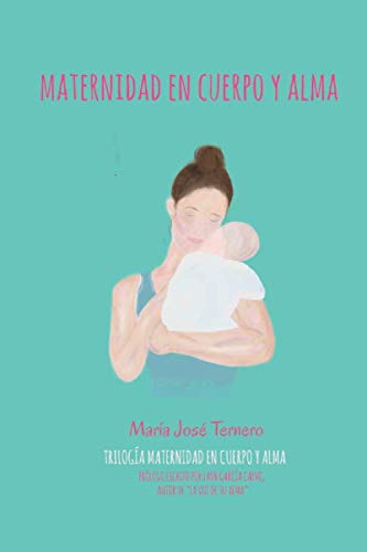 Imagen de archivo de Maternidad en Cuerpo y Alma (Triloga Maternidad en Cuerpo y Alma) a la venta por Revaluation Books