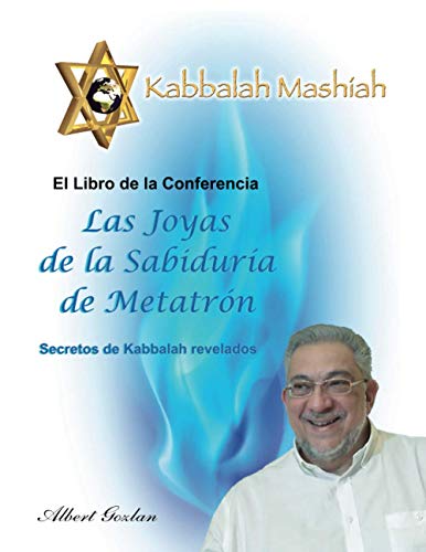 Stock image for LAS JOYAS DE LA SABIDURA DE METATRN: SECRETOS DE KABBALAH REVELADOS (Spanish Edition) for sale by GF Books, Inc.