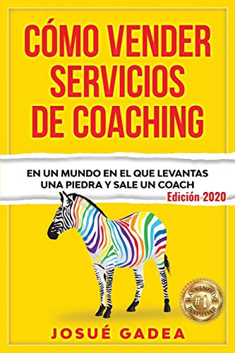 Beispielbild fr Cmo Vender Servicios De Coaching: En un mundo en el que levantas una piedra y sale un coach (Supercomercial: Vendedor Ninja + Venta Por Valor + Mentalidad del Vendedor de Exito) (Spanish Edition) zum Verkauf von GF Books, Inc.