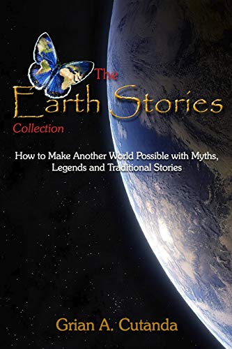 Stock image for The Earth Stories Collection: How to Make Another World Possible with Myths, Legends and Traditional Stories for sale by GreatBookPrices