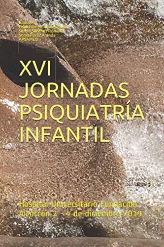 Imagen de archivo de XVI JORNADAS PSIQUIATRA INFANTIL. Hospital Universitario Fundacin Alcorcn 2 - 4 de diciembre 2019: EDITORES: Francisco Montas Rada Sergio Snchez Romero Sonia Prez Aranda APSAMED a la venta por Revaluation Books