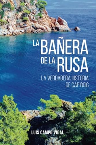 Beispielbild fr LA BAERA DE LA RUSA: La verdadera historia de Cap Roig zum Verkauf von Revaluation Books