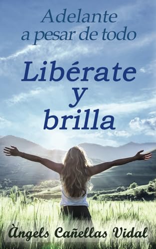 Imagen de archivo de Adelante a pesar de todo: Librate y brilla (Spanish Edition) a la venta por Lucky's Textbooks