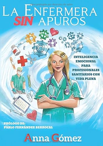 La enfermera sin apuros: Inteligencia emocional para profesionales