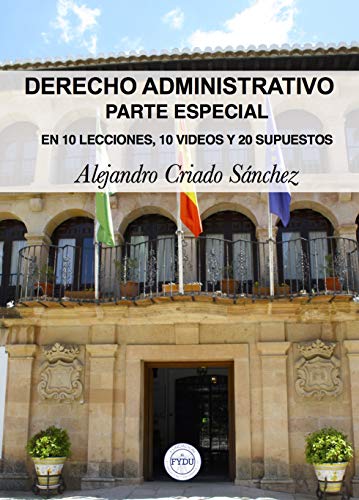 Stock image for Derecho Administrativo. Parte especial: En 10 lecciones, 10 videos y 20 supuestos prcticos for sale by Agapea Libros
