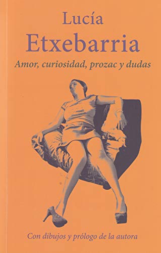 Imagen de archivo de AMOR, CURIOSIDAD, PROZAC Y DUDAS a la venta por KALAMO LIBROS, S.L.