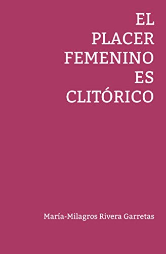 Imagen de archivo de El placer femenino es clitrico (A mano) (Spanish Edition) a la venta por GF Books, Inc.