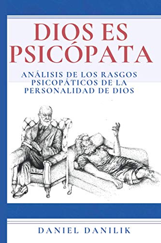 Beispielbild fr Dios es psicpata: Anlisis de los rasgos psicopticos de la personalidad de Dios -Language: spanish zum Verkauf von GreatBookPrices