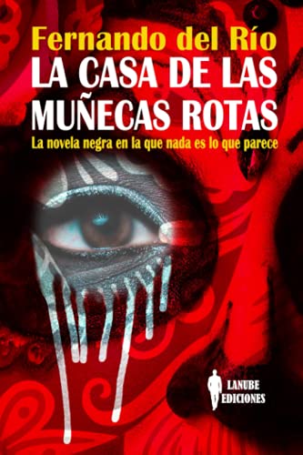 Imagen de archivo de La casa de las muecas rotas La novela negra en la que nada es lo que parece a la venta por PBShop.store US