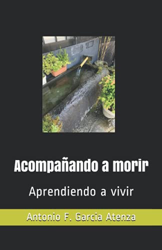 Stock image for Acompaando a morir: Aprendiendo a vivir (Spanish Edition) for sale by Lucky's Textbooks