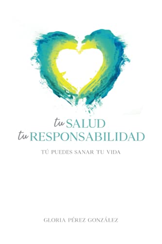 Beispielbild fr Tu salud, tu responsabilidad: T puedes sanar tu vida (Spanish Edition) zum Verkauf von Books Unplugged