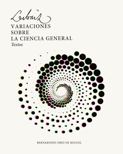 Stock image for Leibniz. Variaciones sobre la Ciencia General. Textos (Spanish Edition) for sale by GF Books, Inc.