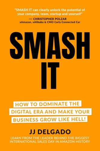 Beispielbild fr Smash It!: How to Dominate the Digital Era and Make Your Business Grow Like Hell! zum Verkauf von WorldofBooks