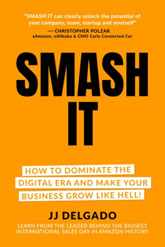 Imagen de archivo de Smash It!: How to Dominate the Digital Era and Make Your Business Grow Like Hell! a la venta por WorldofBooks