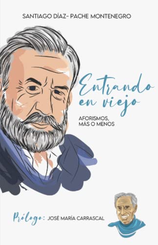 Stock image for Entrando en viejo: Aforismos ms o menos (Spanish Edition) for sale by GF Books, Inc.
